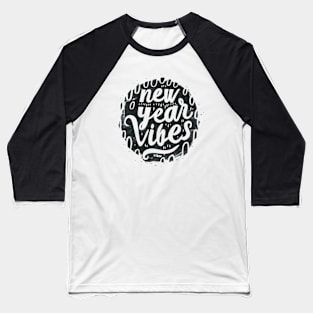 New Year Vibes Baseball T-Shirt